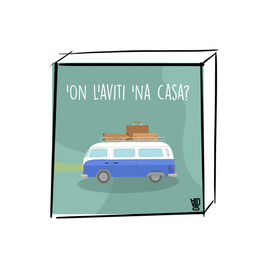 Tela - 'on l'aviti 'na casa?