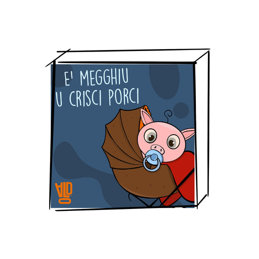 Tela - È megghiu U Crisci Porci